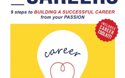 Passion to Careers: Nine steps to building a successful career from your passion